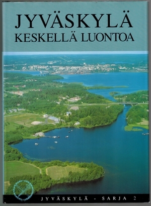 Jyväskylä keskellä luontoa (Jyväskylä-sarja, #2)