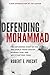 Defending Mohammad: The Unfinished Story of the 1993 World Trade Center Bombing Trial and Why It Matters Today