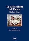Le radici storiche dell'Europa: L'età moderna
