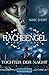 Racheengel: 1. Geschichte: Tochter der Nacht (German Edition)
