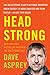 Head Strong: The Bulletproof Plan to Activate Untapped Brain Energy to Work Smarter and Think Faster-in Just Two Weeks