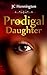 Prodigal Daughter by J.C. Hennington