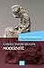 Modernité. Une histoire personnelle et philosophique des arts (Une histoire personnelle de ...)