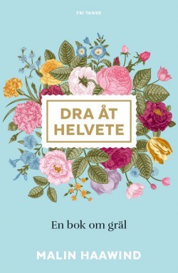 Dra åt helvete : En bok om gräl