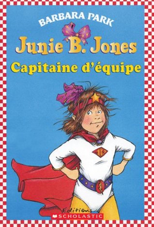 Junie B. Jones: Capitaine d'?quipe (French Edition)