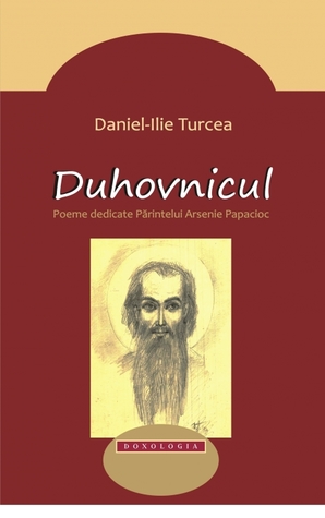 Duhovnicul: poeme dedicate Părintelui Arsenie Papacioc