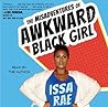 The Misadventures of Awkward Black Girl by Issa Rae