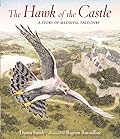 The Hawk of the Castle: A Story of Medieval Falconry 
