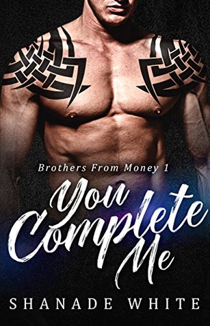 You Complete Me (Brothers From Money, #1)