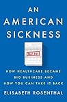 An American Sickness by Elisabeth Rosenthal