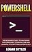 Powershell: The Beginner’s ...