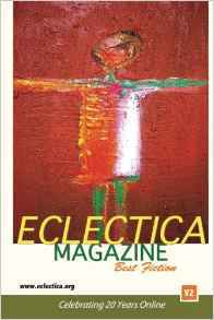 Eclectica Magazine Best Fiction V2: Celebrating 20 Years Online