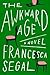 The Awkward Age by Francesca Segal