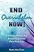 End Overwhelm Now: A Proven Process to Regain Control Over Your Life