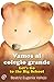 Vamos al colegio grande / Let’s Go to the Big School (Spanish Edition)