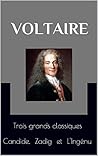 Book cover for Voltaire : Trois grands classiques - Candide, Zadig et L'Ingénu (French Edition)