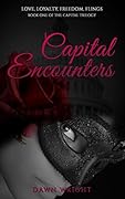 Capital Encounters: Love, Loyalty, Freedom, Flings