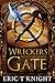 Wreckers Gate by Eric T. Knight