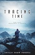 Tracing Time: The Past Outlines A Legacy