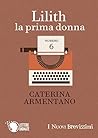 Lilith. La prima donna by Caterina Armentano