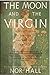 The Moon and the Virgin: Reflections on the Archetypal Feminine