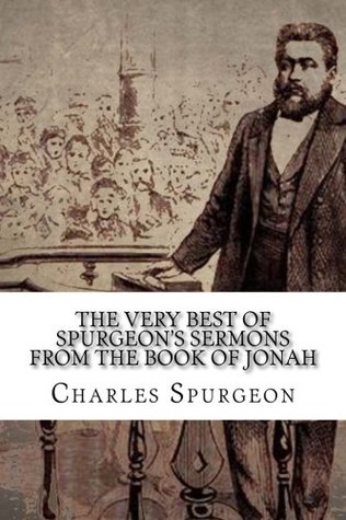 The Very Best of Spurgeon's Sermons from the Book of Jonah