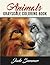 Animals Grayscale Coloring Book: An Adult Coloring Book with 50 Beautiful Photos of Animals for Beginner, Intermediate, and Expert Colorists