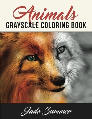 Animals Grayscale Coloring Book: An Adult Coloring Book with 50 Beautiful Photos of Animals for Beginner, Intermediate, and Expert Colorists (Paperback)