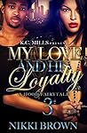 My Love and His Loyalty 3: A Hood Fairytale