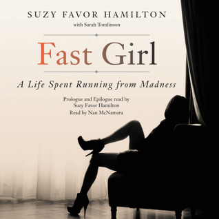 Fast Girl: A Life Spent Running From Madness