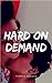 Hard On Demand : - Erectile dysfunction - Sex Books For Men (Provide diet, the amino acids, proteins and enzymes, sex position, sex guide for men, sex guide for couples)