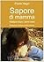 Sapore di mamma: Allattare dopo i primi mesi