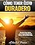 Cómo Tener Éxito Duradero: Descubre Cómo Aplicar Las 11 Leyes Naturales del Universo Que No Debes Violar (Spanish Edition)
