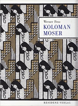 Koloman Moser: Graphik, Kunstgewerbe, Malerei (German Edition)