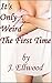 It's Only Weird The First Time: A Hot Wife, Bisexual, Menage, Romance Experience