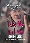 Take Me As I Am