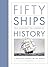 Fifty Ships That Changed The Course Of
