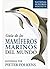GUIA DE LOS MAMIFEROS MARINOS DEL MUNDO