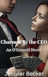 Charmed by the CEO (O'Connell Brothers Novel Book 1)