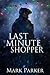 Last Minute Shopper by Mark  Parker