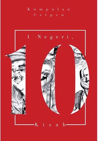 1 Negeri, 10 Kisah: Kumpulan Cerpen (Paperback)