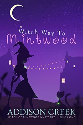 Witch Way to Mintwood (Witch of Mintwood #1)