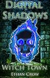 Digital Shadows: Witch Town: A Virtual Horror Action Adventure Thriller Digital Shadows: Witch Town: A Virtual Horror Action Adventure Thriller