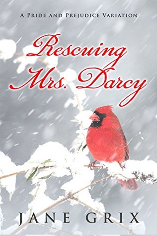 Rescuing Mrs. Darcy: A Pride and Prejudice Variation (Kindle Edition)
