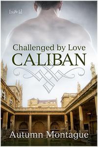 Caliban (Challenged by Love #1)