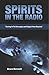 Spirits In The Radio: Tunin...