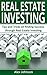Real Estate Investing: Tips and Tricks on Finding Success through Real Estate Investing (Flipping Houses, REITS, Rental Property, No Money Down, Wholesaling, Passive Income) (Volume-2)