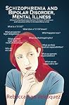 Schizophrenia and Bipolar Disorder, Mental Illness: A Parent’s Handbook into the First-72 Hours of Treatment and Evaluation of the 51/50 Adult/Minor Child