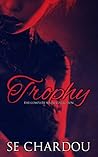Trophy: The Complete Serial Collection