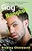 Gay Bangkok: Complete Gay Travel Guide to Bangkok, Thailand